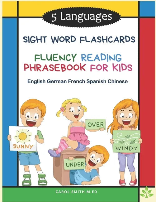 5 Languages Sight Word Flashcards Fluency Reading Phrasebook for Kids - English German French Spanish Chinese: 120 Kids flash cards high frequency wor - Paperback