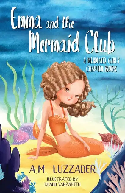 Emma and the Mermaid Club A Mermaid Girls Chapter Book - Paperback