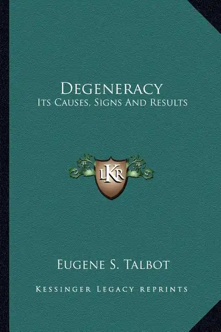Degeneracy: Its Causes, Signs and Results - Paperback