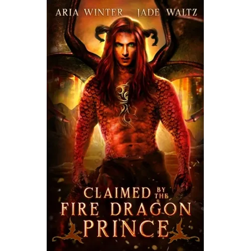 Claimed by the Fire Dragon Prince: Dragon Shifter Romance - Paperback