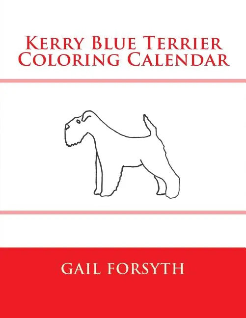 Kerry Blue Terrier Coloring Calendar - Paperback