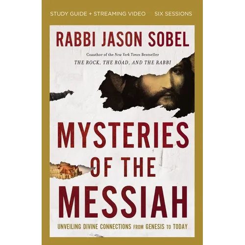 Mysteries of the Messiah Bible Study Guide Plus Streaming Video: Unveiling Divine Connections from Genesis to Today - Paperback