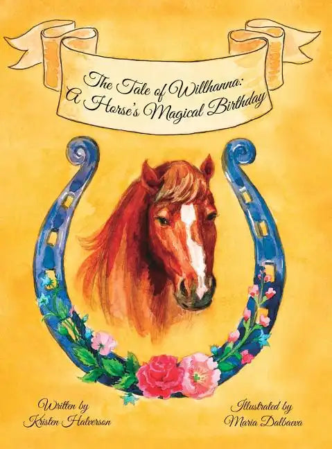 The Tale of Willhanna: A Horse's Magical Birthday - Hardcover
