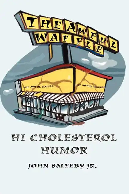 The Awful Waffle: Hi Cholesterol Humor - Paperback