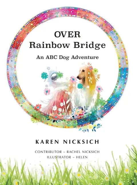 Over Rainbow Bridge, an ABC of Dog Adventures - Hardcover
