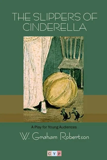 The Slippers of Cinderella: A Play for Young Audiences - Paperback