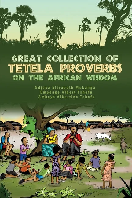Great Collection of Tetela Proverbs on the African Wisdom - Paperback