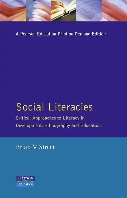 Social Literacies: Critical Approaches to Literacy in Development, Ethnography and Education - Paperback