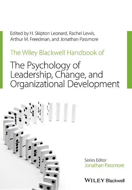 The Wiley-Blackwell Handbook of the Psychology of Leadership, Change, and Organizational Development - Paperback
