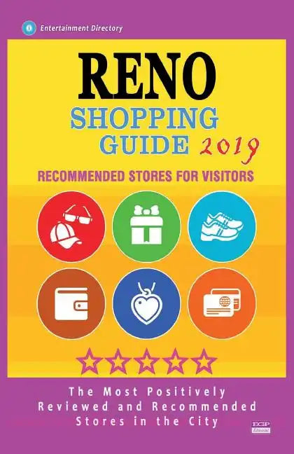 Reno Shopping Guide 2019: Best Rated Stores in Reno, Nevada - Stores Recommended for Visitors, (Shopping Guide 2019) - Paperback