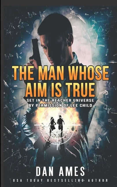 The Man Whose Aim Is True - Paperback