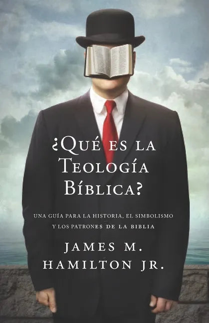 ¿Que es la Teologia Biblica?: Una guía para la Historia, el Simbolismo y los Patrones de la Biblia - Paperback
