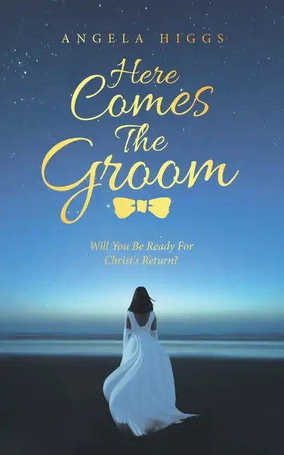 Here Comes the Groom: Will You Be Ready for Christ's Return? - Paperback