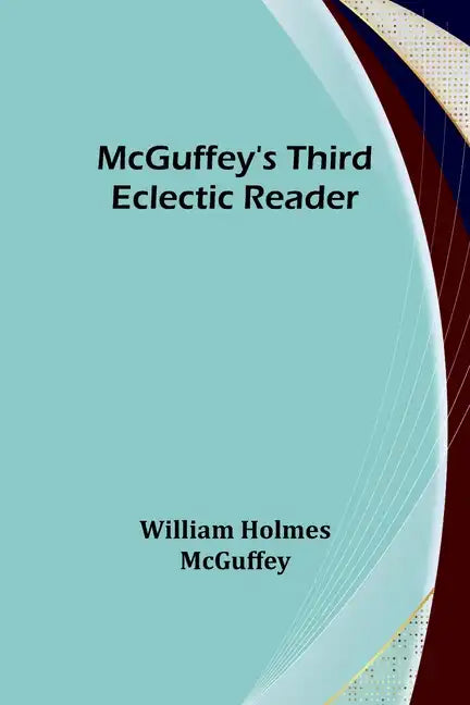 McGuffey's Third Eclectic Reader - Paperback