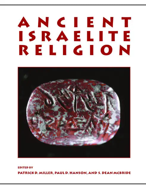 Ancient Israelite Religion: Essays in Honor of Frank Moore Cross - Paperback