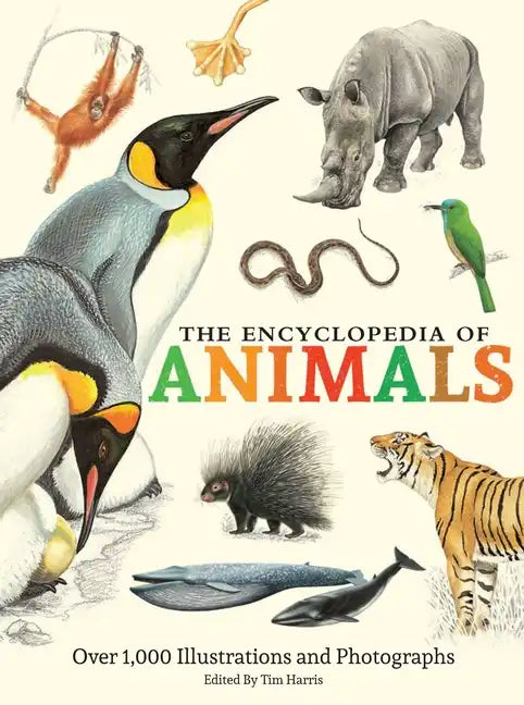 The Encyclopedia of Animals: More Than 1,000 Illustrations and Photographs - Hardcover