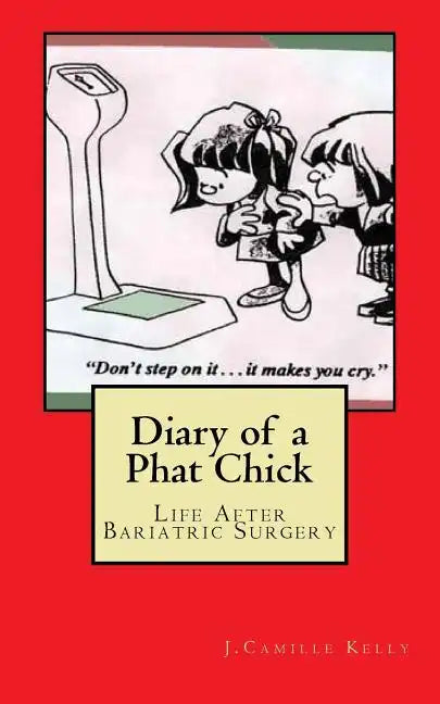 Diary of a Phat Chick: Life After Bariatric Surgery - Paperback