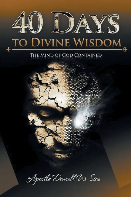 40 Days To Divine Wisdom: The Mind of God Contained - Paperback