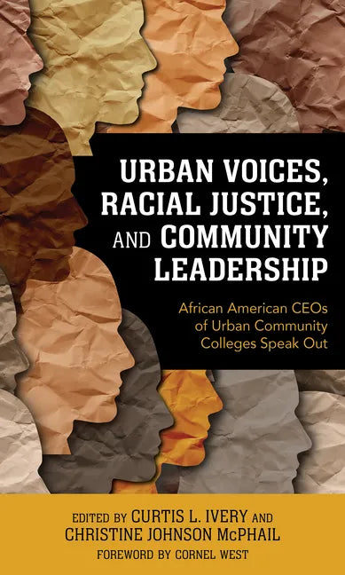 Urban Voices, Racial Justice, and Community Leadership: African American CEOs of Urban Community Colleges Speak Out - Hardcover