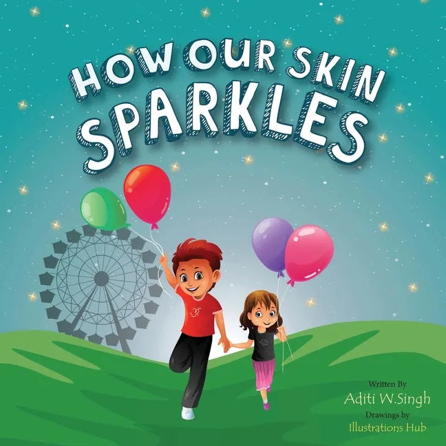 How Our Skin Sparkles: A Growth Mindset Children's Book for Global Citizens About Acceptance - Paperback