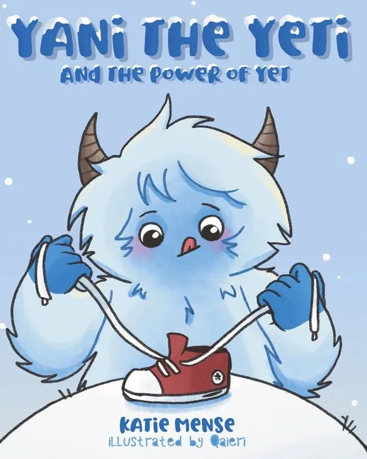 Yani the Yeti: and the Power of Yet - Paperback