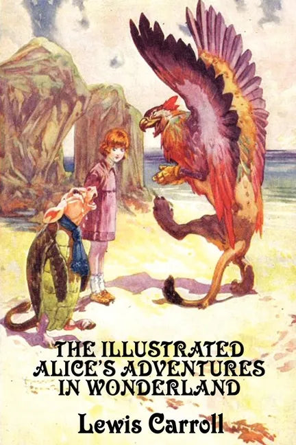 The Illustrated Alice's Adventures in Wonderland - Paperback