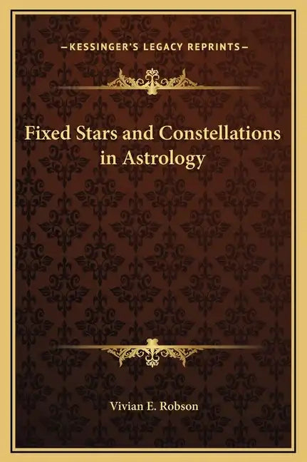 Fixed Stars and Constellations in Astrology - Hardcover