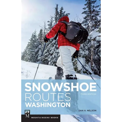 Snowshoe Routes Washington, 3rd Ed. - Paperback