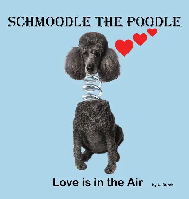 Schmoodle the Poodle - Love is in the Air - Hardcover