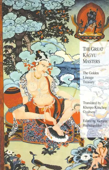 The Great Kagyu Masters: The Golden Lineage Treasury - Paperback