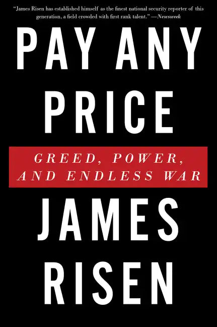 Pay Any Price: Greed, Power, and Endless War - Paperback