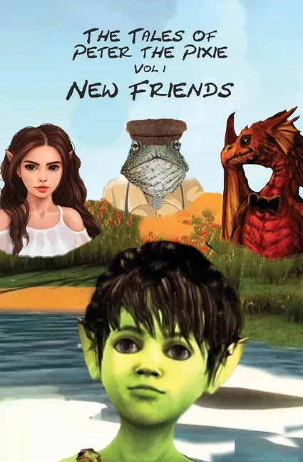 The Tales of Peter the Pixie Vol 1: New Friends - Paperback