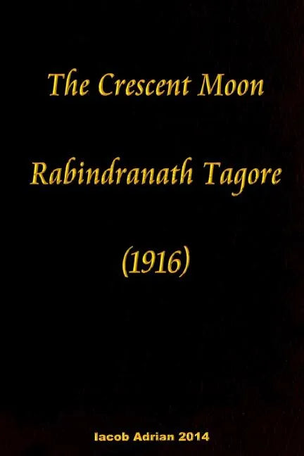 The crescent moon Rabindranath Tagore (1916) - Paperback
