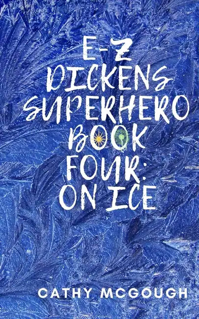 E-Z Dickens Superhero Book Four: On Ice - Paperback