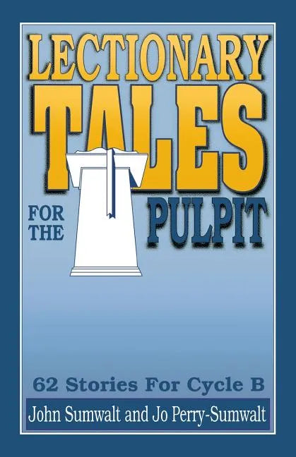 Lectionary Tales for the Pulpit: 62 Stories for Cycle B - Paperback