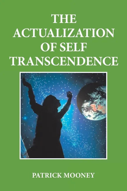 The Actualization of Self Transcendence - Paperback