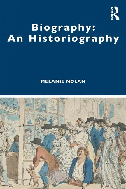 Biography: An Historiography - Paperback