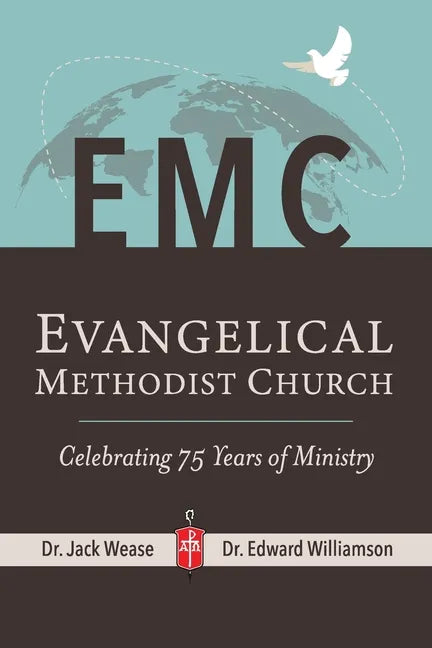 Evangelical Methodist Church: "Celebrating 75 Years of Ministry" - Paperback