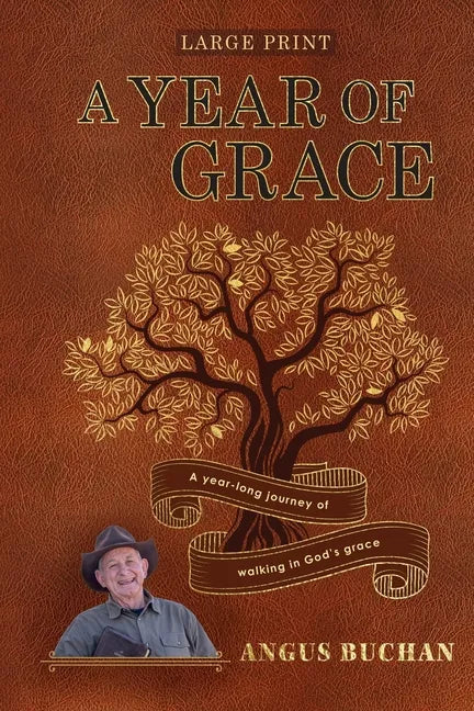 A Year of Grace: A year-long journey walking in God's grace - Paperback