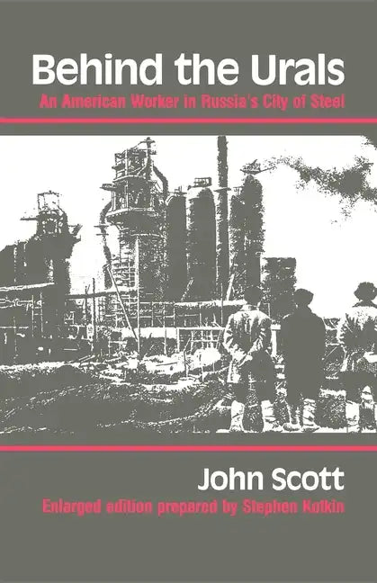 Behind the Urals: An American Worker in Russia S City of Steel - Paperback