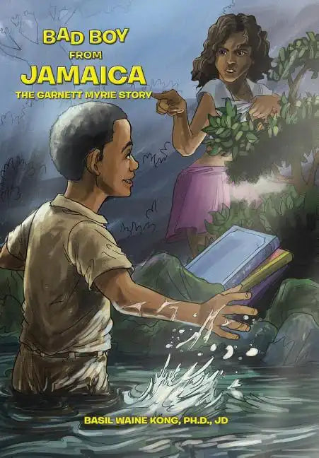 Bad Boy from Jamaica: The Garnett Myrie Story - Hardcover