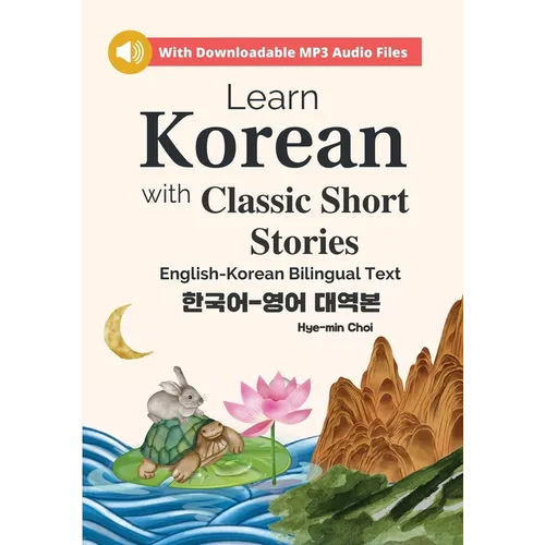 Learn Korean with Classic Short Stories Beginner (Downloadable Audio and English-Korean Bilingual Dual Text) - Paperback