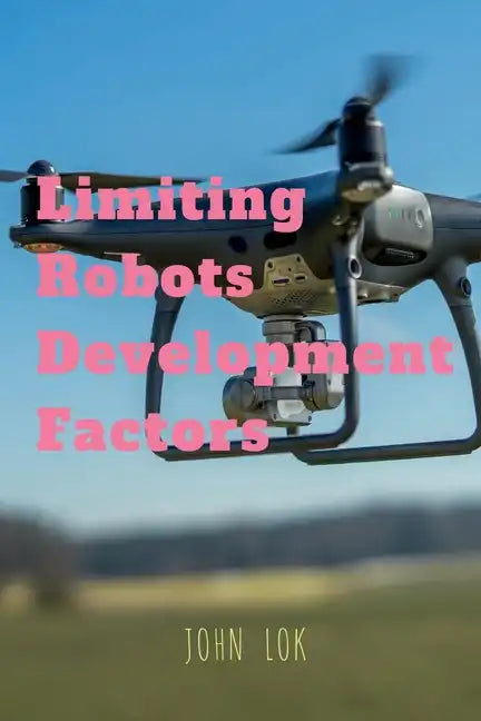 Limiting Robots Development Factors - Paperback