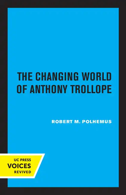 The Changing World of Anthony Trollope - Paperback