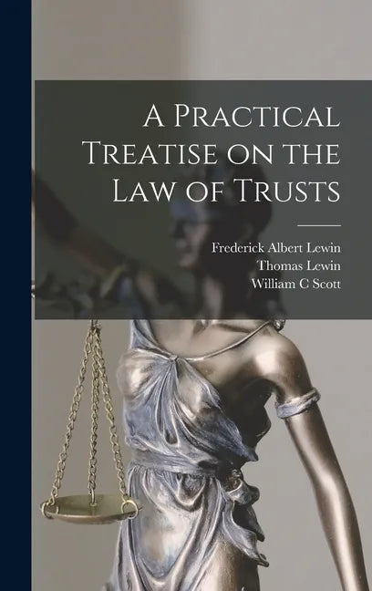 A Practical Treatise on the law of Trusts - Hardcover