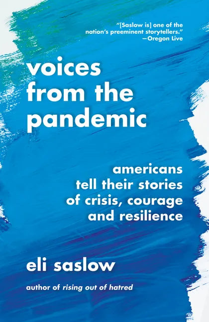 Voices from the Pandemic: Americans Tell Their Stories of Crisis, Courage and Resilience - Paperback