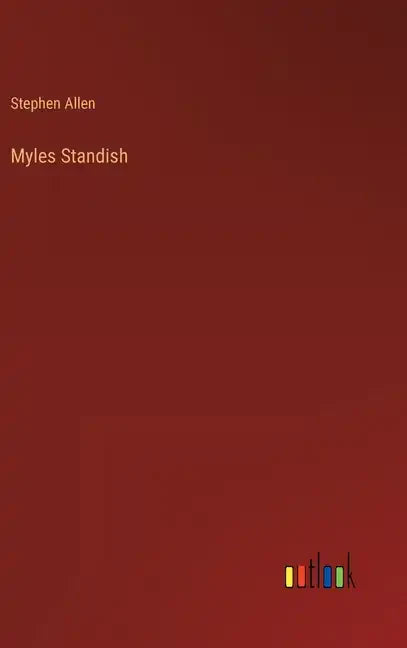 Myles Standish - Hardcover