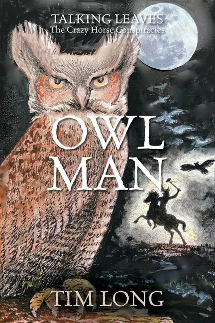 Owl Man: TALKING LEAVES The Crazy Horse Conspiracies - Paperback