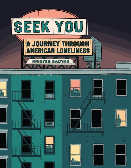 Seek You: A Journey Through American Loneliness - Hardcover