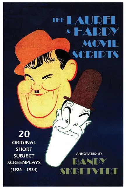 The Laurel & Hardy Movie Scripts: 20 Original Short Subject Screenplays (1926 - 1934) - Paperback